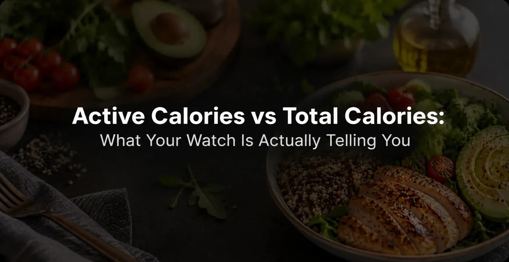 Active Calories vs Total Calories: What Your Watch Is Actually Telling You