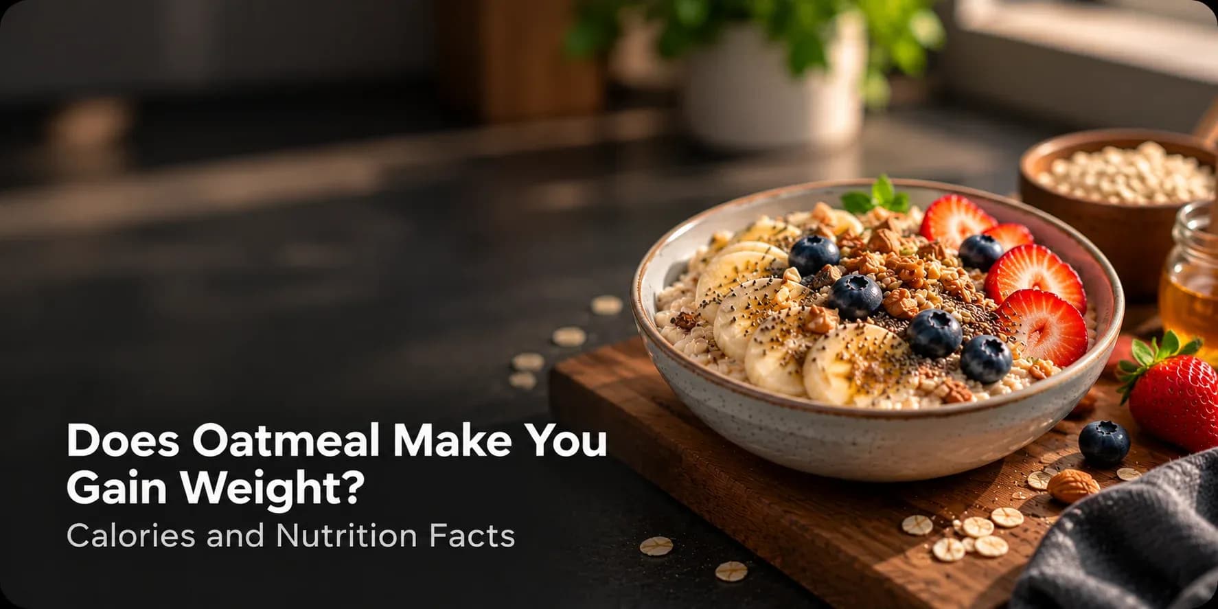 Does Oatmeal Make You Gain Weight? Calories and Nutrition Facts